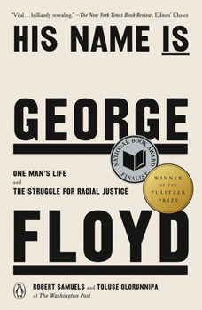 Paperback His Name Is George Floyd (Pulitzer Prize Winner): One Man's Life and the Struggle for Racial Justice Book