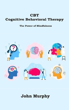 CBT Cognitive Behavioral Therapy: The Power of Mindfulness