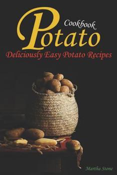 Paperback Potato Cookbook: Deliciously Easy Potato Recipes Book