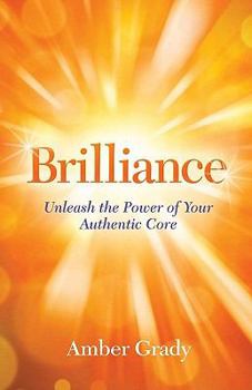 Paperback Brilliance: Unleash the Power of Your Authentic Core Book