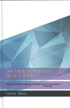 Paperback The Mind Trained to Deceive Itself Book