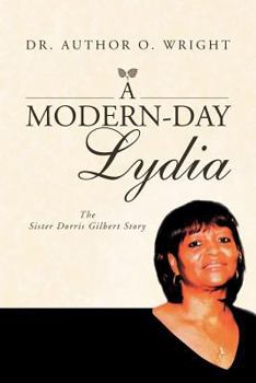 Paperback A Modern-Day Lydia: The Sister Dorris Gilbert Story Book