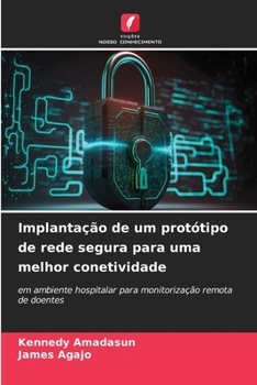 Implantação de um protótipo de rede segura para uma melhor conetividade