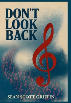 Don't Look Back: the life-affirming British novel about music, family and second chances - Nick Hornby's 'High Fidelity' meets Sally Rooney's 'Normal