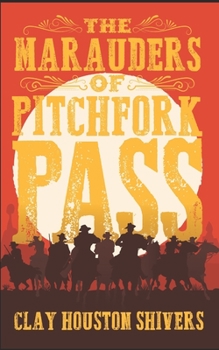Paperback The Marauders Of Pitchfork Pass: Trade Edition Book