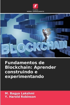 Fundamentos de Blockchain: Aprender construindo e experimentando (Portuguese Edition)