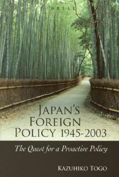 Paperback Japan's Foreign Policy, 1945-2003: The Quest for a Proactive Policy Book