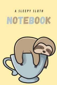 Paperback A sleepy sloth notebook: Sloth gifts under 10 dollars - Sloth gifts for women and sloth lovers - Lined notebook/Journal Book