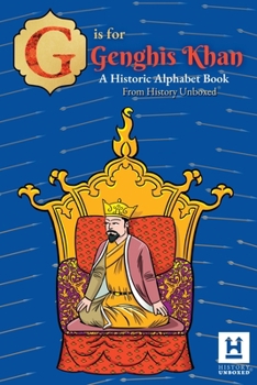 Paperback G is for Genghis Khan: A Historic Alphabet Book