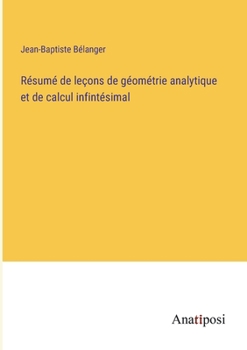 Résumé de leçons de géométrie analytique et de calcul infintésimal (French Edition)