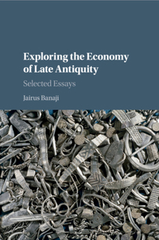 Paperback Exploring the Economy of Late Antiquity: Selected Essays Book