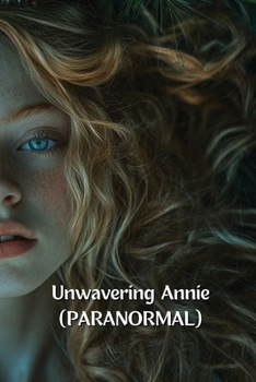 Paperback Unwavering Annie (PARANORMAL) Book