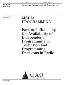 Paperback Media programming: factors influencing the availability of independent programming in television and programming decisions in radio: repo Book