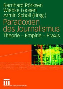 Hardcover Paradoxien Des Journalismus: Theorie - Empirie - PRAXIS [German] Book