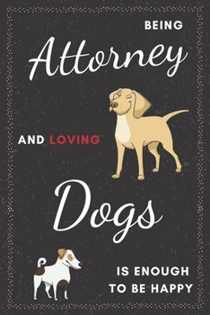 Paperback Attorney & Dogs Notebook: Funny Gifts Ideas for Men/Women on Birthday Retirement or Christmas - Humorous Lined Journal to Writing Book