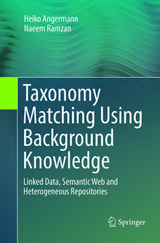 Paperback Taxonomy Matching Using Background Knowledge: Linked Data, Semantic Web and Heterogeneous Repositories Book