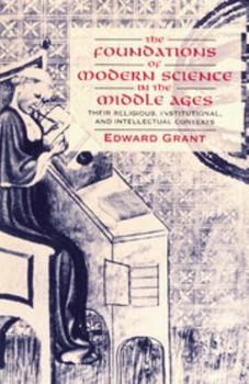 Paperback The Foundations of Modern Science in the Middle Ages: Their Religious, Institutional and Intellectual Contexts Book