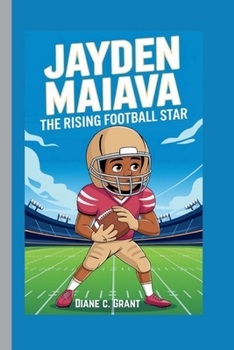 JAYDEN MAIAVA: The Rising Football Star