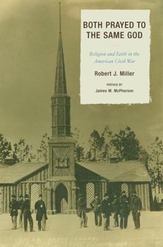 Paperback Both Prayed to the Same God: Religion and Faith in the American Civil War Book