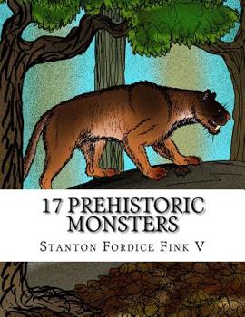 Paperback 17 Prehistoric Monsters: Everyone Should Know About Book