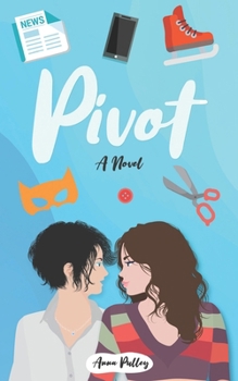 Pivot: A Novel - Book #2 of the Love Where You Work