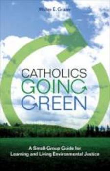 Paperback Catholics Going Green: A Small-Group Guide for Learning and Living Environmental Justice Book