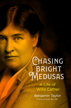 Hardcover Chasing Bright Medusas: A Life of Willa Cather Book