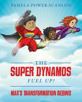 Paperback The Super Dynamos Fuel Up! Max's Transformation Begins Book