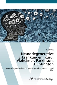 Paperback Neurodegenerative Erkrankungen: Kuru, Alzheimer, Parkinson, Huntington [German] Book