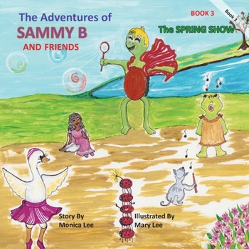 Paperback The Adventures of Sammy B and Friends The Spring Show Book