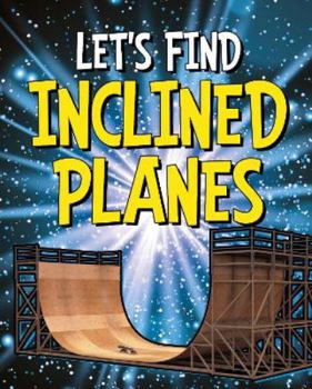 Paperback Let's Find Inclined Planes (Let's Find Simple Machines) Book