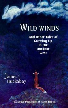 Paperback Wild Winds: And Other Tales of Growing Up in the Outdoor West Book