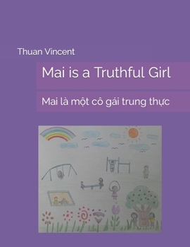 Paperback Mai is a Truthful Girl: Mai l? m&#7897;t c? g?i trung th&#7921;c Book