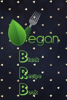 Paperback egan Blank Recipe Book: Gift For Vegans - Notebook To Capture Your Favorite Vegan Recipes - Small Compact Paperback 6 x 9 Sized Paper 100 Page Book