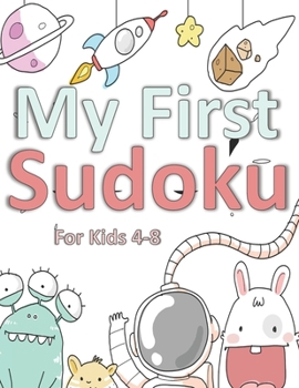 My First Sudoku for Kids 4-8: Sudoku Puzzle Book with 50 4x4 {Space Activity Books for Preschool Kids}