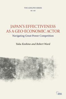 Paperback Japan's Effectiveness as a Geo-Economic Actor: Navigating Great-Power Competition Book