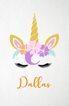 Paperback Dallas A5 Lined Notebook 110 Pages: Funny Blank Journal For Lovely Magical Unicorn Face Dream Family First Name Middle Last Surname. Unique Student Te Book