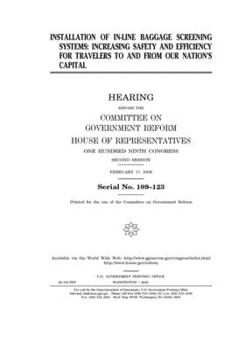 Paperback Installation of in-line baggage screening systems: increasing safety and efficiency for travelers to and from our nation's capital Book