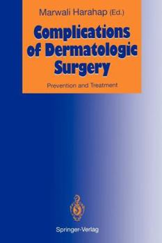 Complications Of Dermatologic Surgery: PREVENTION AND TREATMENT