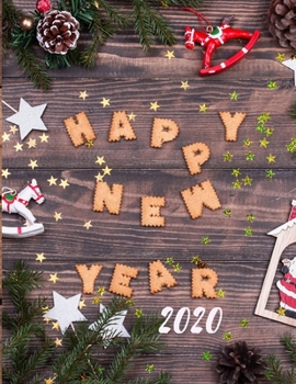 Happy New Year 2020: Christmas and New Year gift in blank page journal  , notebook for best friends , lover , family , buddy , beloved person ,  100 ... inches in cracker letter on wooden , sweet