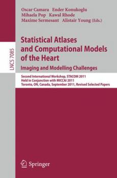 Paperback Statistical Atlases and Computational Models of the Heart: Imaging and Modelling Challenges: Second International Workshop, STACOM 2011, Held in Conju Book