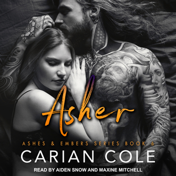 Asher - Book #6 of the Ashes & Embers