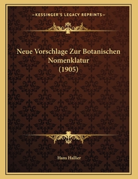 Paperback Neue Vorschlage Zur Botanischen Nomenklatur (1905) [German] Book