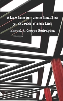 Paperback Atavismos terminales y otros cuentos [Spanish] Book