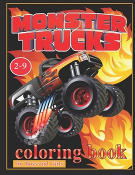 Paperback Monster Truck Coloring Book for Boys and Girls 2-9: The Most Wanted Monster Trucks Are Here! Kids, Get Ready To Have Fun And Fill Over 60 Pages Of BIG Book