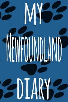 My Newfoundland Diary: The perfect gift for the dog owner in your life - 6x9 119 page lined journal!