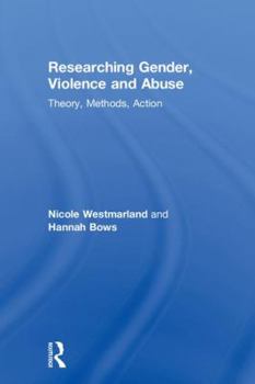 Hardcover Researching Gender, Violence and Abuse: Theory, Methods, Action Book
