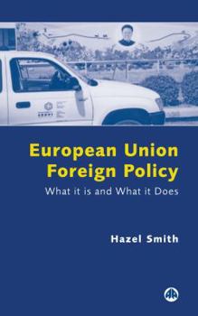 Paperback European Union Foreign Policy: What It Is and What It Does Book