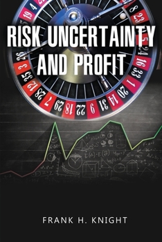 Paperback Risk, Uncertainty, and Profit Book