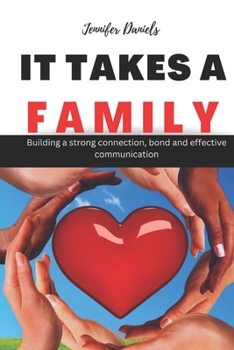 Paperback It Takes a Family: Building a strong connection, bond and effective communication Book